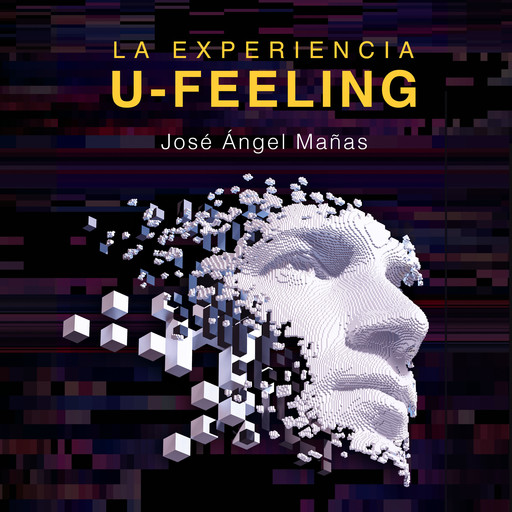 La experiencia U-Feeling, Jose Ángel Mañas