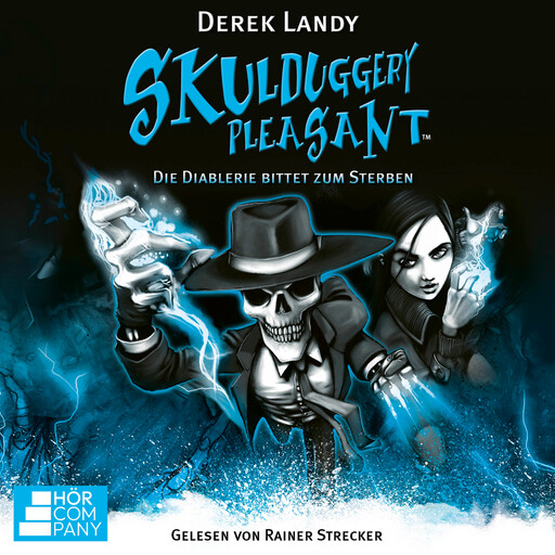 Die Diablerie bittet zum Sterben - Skulduggery Pleasant, Teil 3 (Ungekürzt), Derek Landy