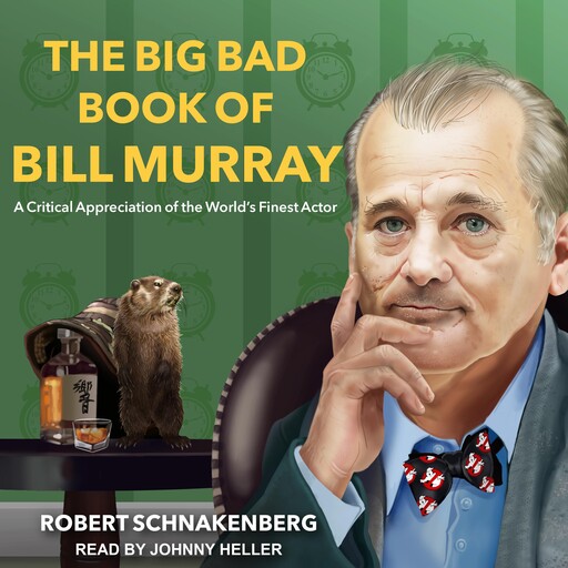The Big Bad Book of Bill Murray, Robert Schnakenberg