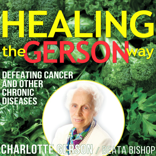 Healing the Gerson Way, Charlotte Gerson, Beata Bishop