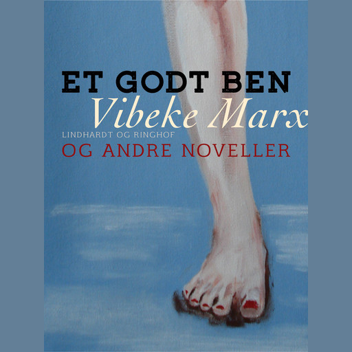 Et godt ben og andre noveller, Vibeke Marx