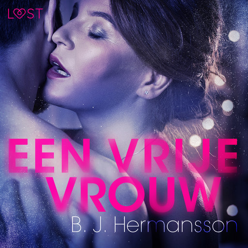 Een vrije vrouw - erotisch kort verhaal, B.J. Hermansson