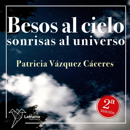 Besos al cielo, sonrisas al universo, Patricia Vázquez Cáceres
