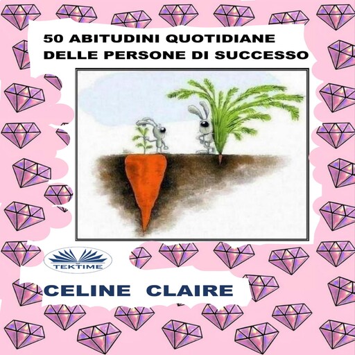 50 abitudini quotidiane delle persone di successo, Celine Claire