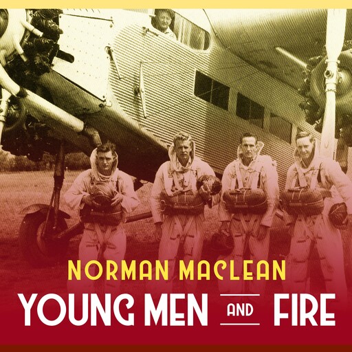 Young Men and Fire, Norman Maclean