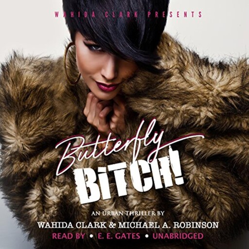 Butterfly Bitch!, Wahida Clark, Michael A.Robinson