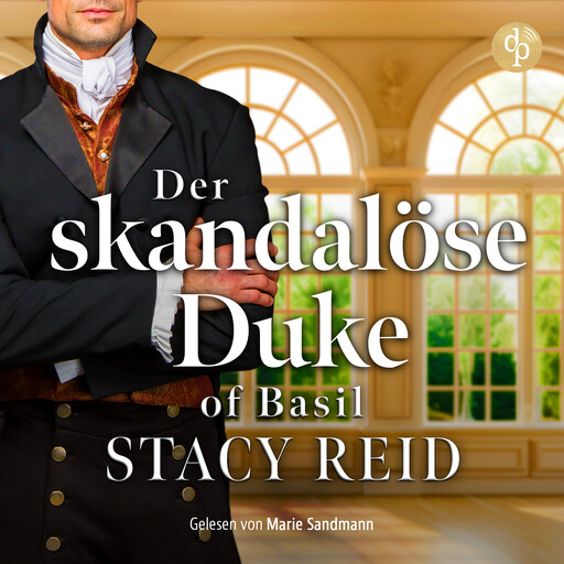 Der skandalöse Duke of Basil - Sins & Sensibilities, Band 1 (Ungekürzt), Stacy Reid