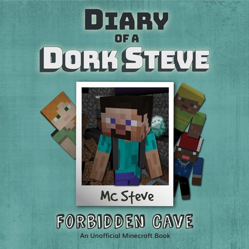 Diary Of A Dork Steve Book 1 - Forbidden Cave, MC Steve