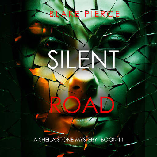 Silent Road (A Sheila Stone Suspense Thriller—Book Eleven), Blake Pierce