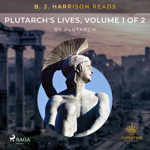 B. J. Harrison Reads Plutarch's Lives, Volume 1 of 2, Plutarch