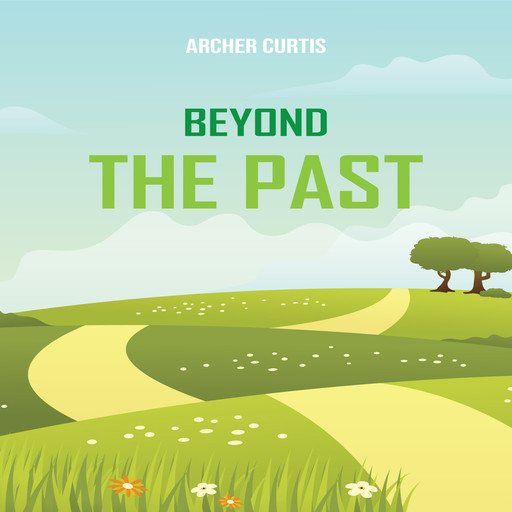 Beyond the Past, Archer Curtis