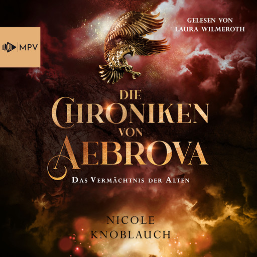 Das Vermächtnis der Alten - Die Chroniken von Aebrova, Band 2 (ungekürzt), Nicole Knoblauch