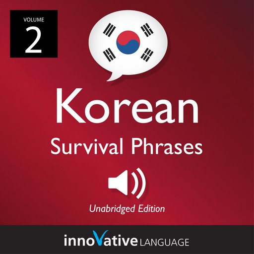 Learn Korean: Korean Survival Phrases, Volume 2, Innovative Language Learning