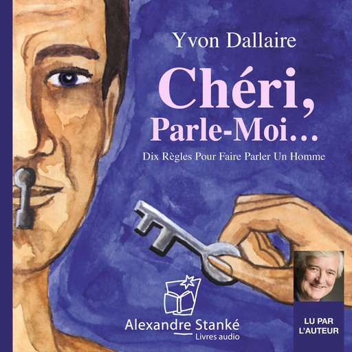 Chéri, parle-moi…, Yvon Dallaire