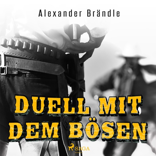Duell mit dem Bösen (Ungekürzt), Alexander Brändle