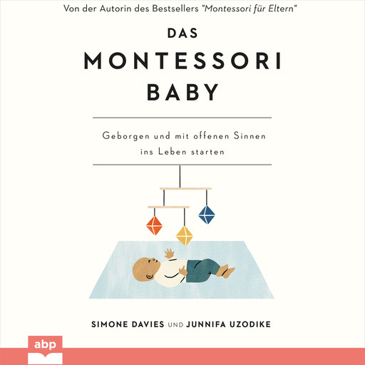Das Montessori Baby - Geborgen und mit offenen Sinnen ins Leben starten (Ungekürzt), Simone Davies, Junnifa Uzodike