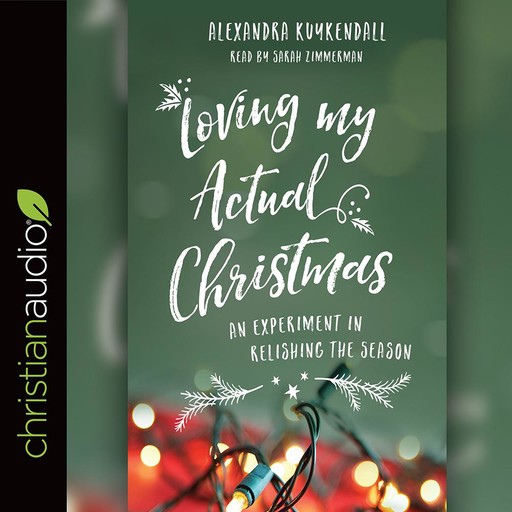 Loving My Actual Christmas, Alexandra Kuykendall