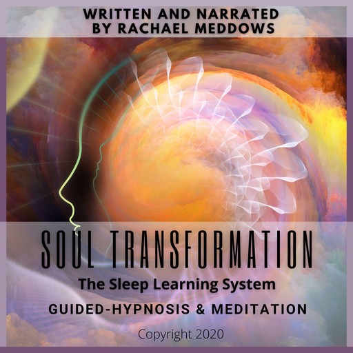Soul Transformation Guided-Hypnosis & Meditation, Rachael Meddows