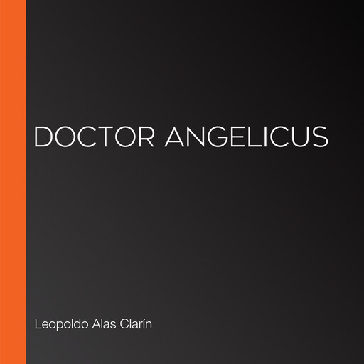 Doctor Angelicus, Leopoldo Alas Clarín