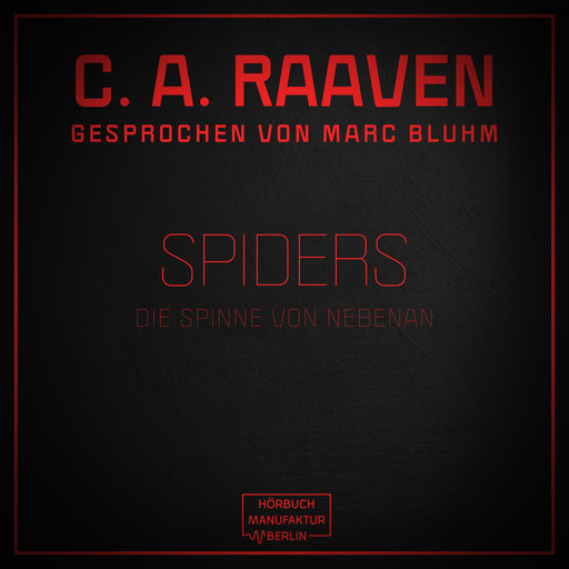 Spiders - Die Spinne von nebenan (ungekürzt), C.A. Raaven