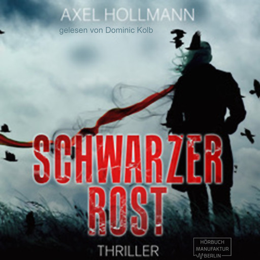 Schwarzer Rost (ungekürzt), Axel Hollmann