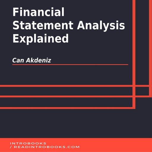 Financial Statement Analysis Explained, Can Akdeniz, Introbooks Team