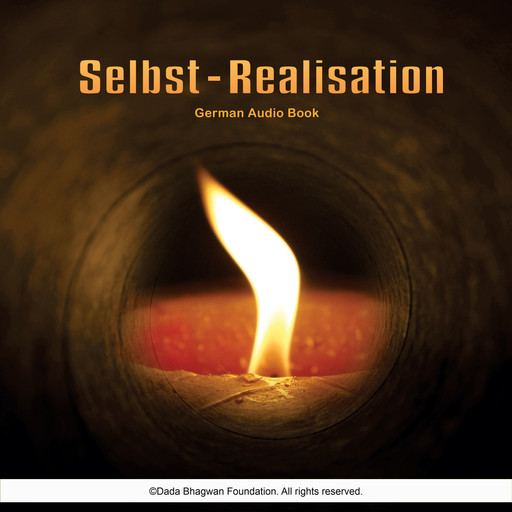 Selbst-Realisation - German Audio Book, Dada Bhagwan