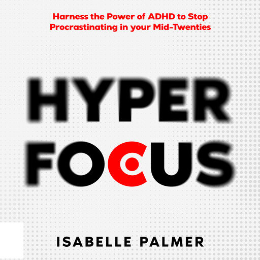 Hyper Focus, Isabelle Palmer