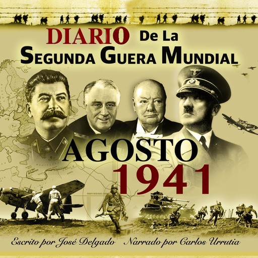 Diario de la Segunda Guerra Mundial: Agosto 1941, José Delgado