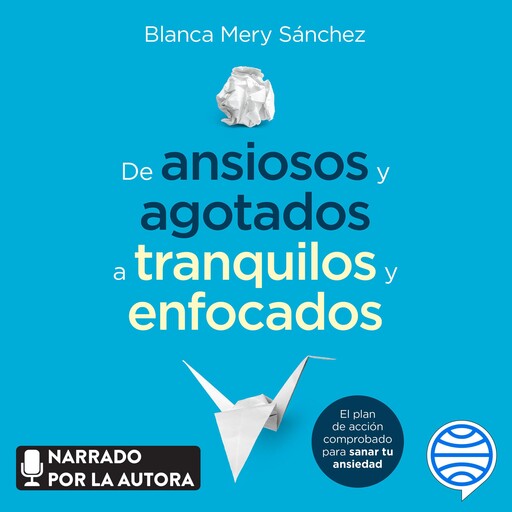 De ansiosos y agotados a tranquilos y enfocados, Blanca Mery Sánchez Gómez