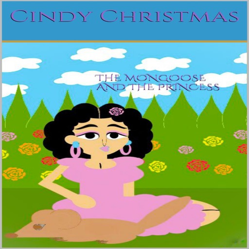 The Mongoose & The Princess, Cindy Christmas