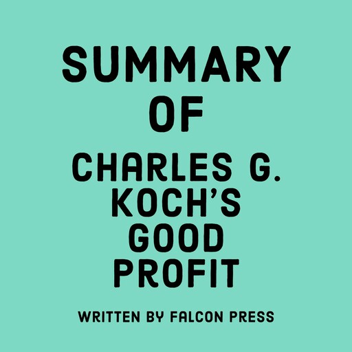 Summary of Charles G. Koch's Good Profit, Falcon Press