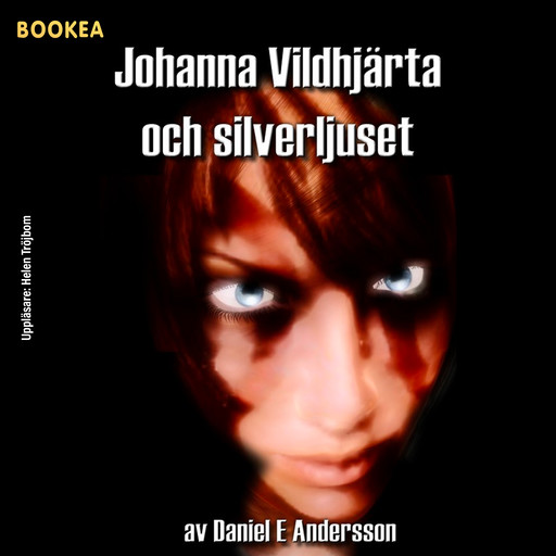 Johanna Vildhjärta och silverljuset, Daniel E Andersson