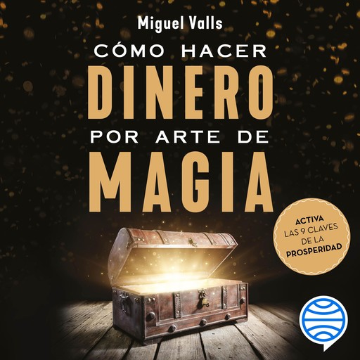 Cómo hacer dinero por arte de magia, Miguel Valls