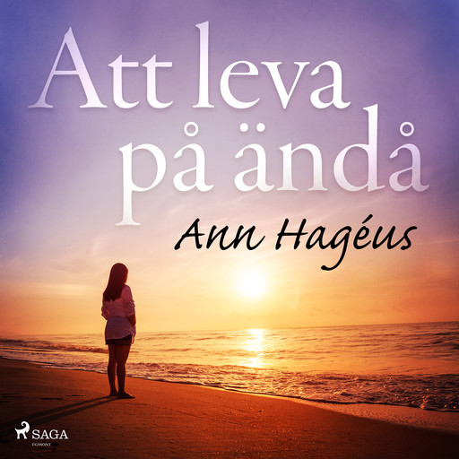 Att leva på ändå, Ann Hagéus