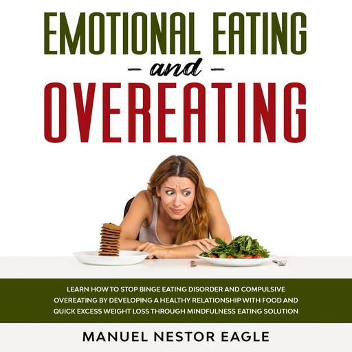 Emotional Eating and Overeating, Manuel Nestor Eagle