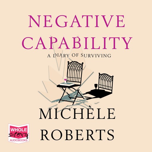 Negative Capability, Michele Roberts