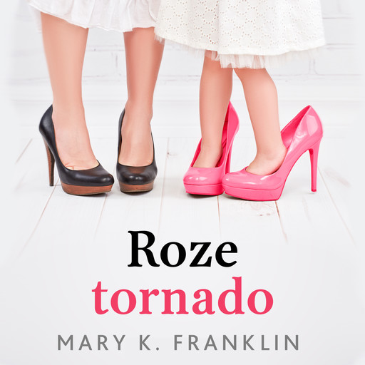 Roze Tornado, Mary K. Franklin