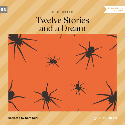 Twelve Stories and a Dream (Unabridged), Herbert Wells