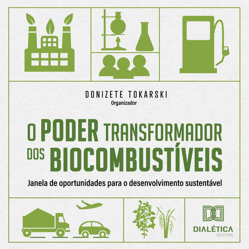 O Poder transformador dos Biocombustíveis, Donizete Tokarski