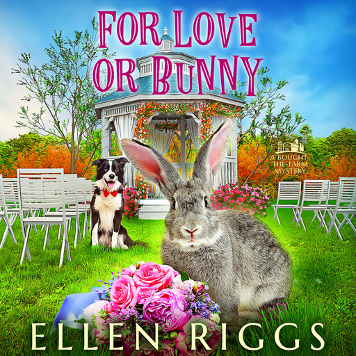 For Love or Bunny, Ellen Riggs