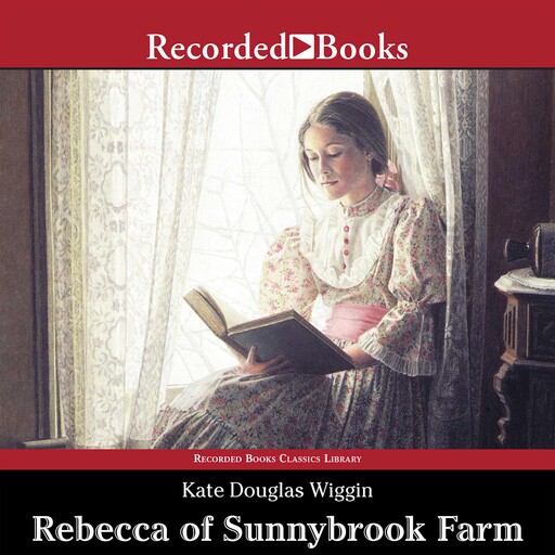 Rebecca of Sunnybrook Farm, Kate Douglas Wiggin