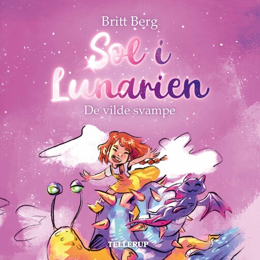 Sol i Lunarien #2: De vilde svampe, Britt Berg