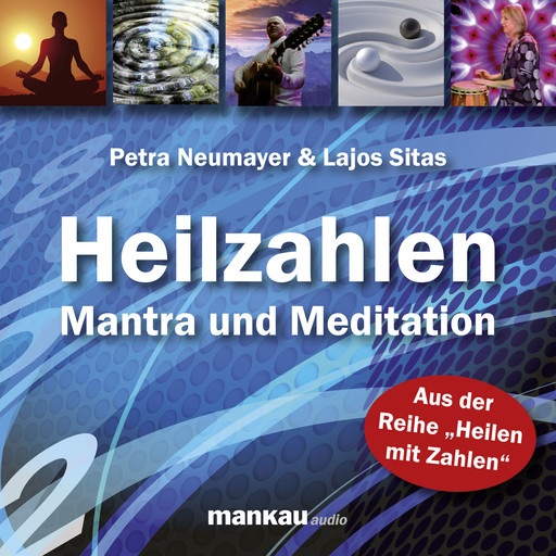 Heilzahlen - Mantra und Meditation, Petra Neumayer, Lajos Sitas