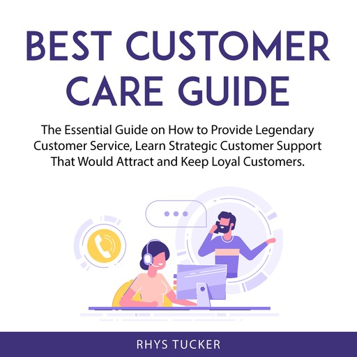 Best Customer Care Guide, Rhys Tucker