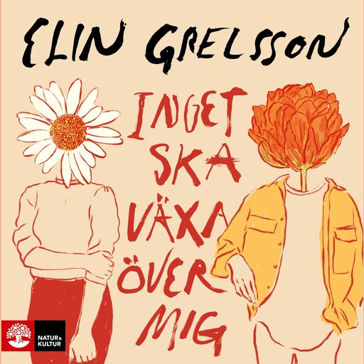 Inget ska växa över mig, Elin Grelsson