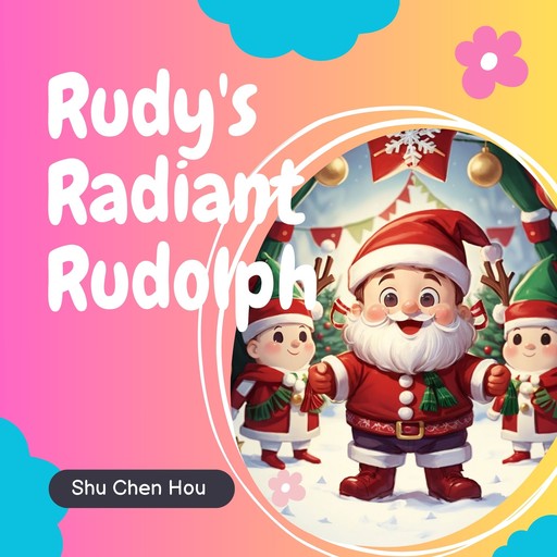 Rudy's Radiant Rudolph-Rudy, Shu Chen Hou