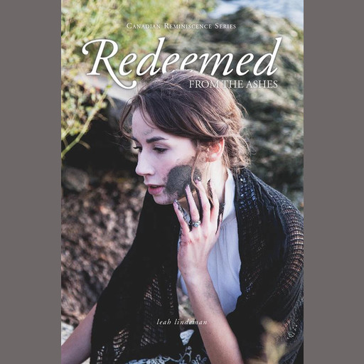 Redeemed From the Ashes, Leah Lindeman