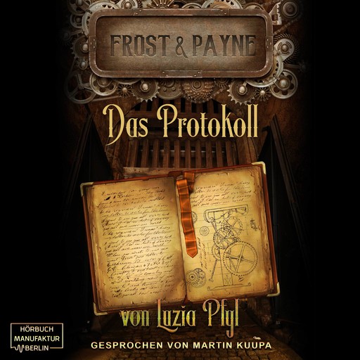 Das Protokoll - Frost & Payne, Band 5 (ungekürzt), Luzia Pfyl
