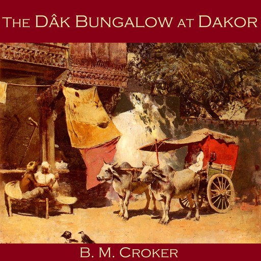 The Dak Bungalow at Dakor, B.M.Croker